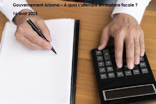 Gouvernement Arizona – A quoi s’attendre en matière fiscale ?